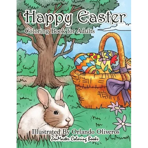 Happy Easter Coloring Book for Adults: An Adult Coloring Book of Easter with Spring Scenes, Easter Eggs, Cute Bunnies, and Relaxing Patterns
