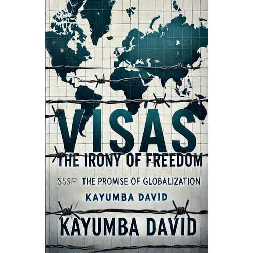 Visas: The Irony of Freedom