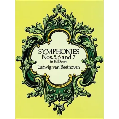 Symphonies Nos. 5, 6, and 7 in Full Score
