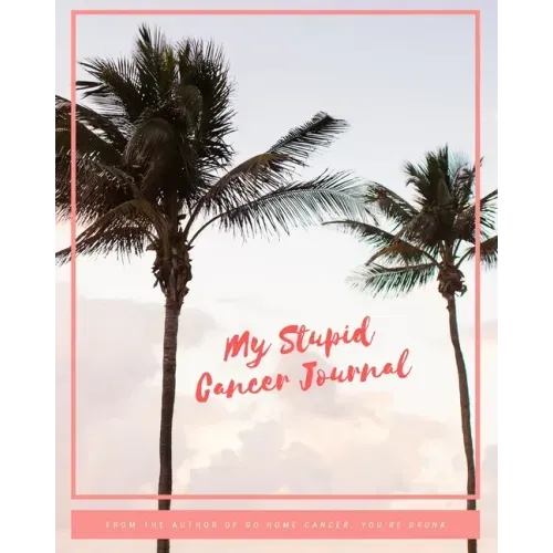 My Stupid Cancer Journal