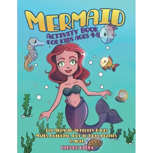 Mermaid Activity Book for Kids Ages 4-8: Fun Mermaid Activity Pages - Mazes, Coloring, Dot-to-Dots, Puzzles and More!