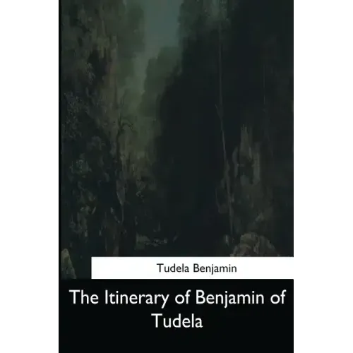 The Itinerary of Benjamin of Tudela