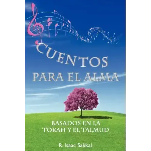 Cuentos Para El Alma: Basados En La Torah y El Talmud