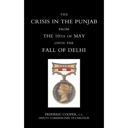Crisis in the Punjab from the 10th of May Until the Fall of Delhi (1857)