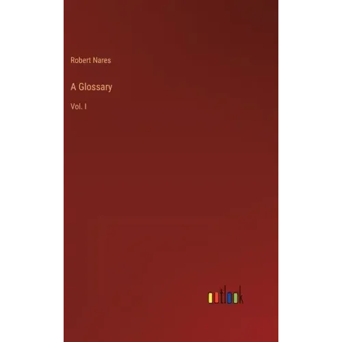 A Glossary: Vol. I