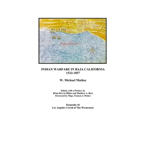 Indian Warfare in Baja California 1533-1857