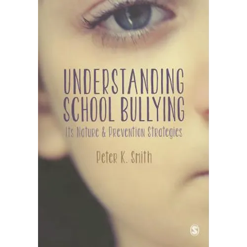 Understanding School Bullying: Its Nature and Prevention Strategies