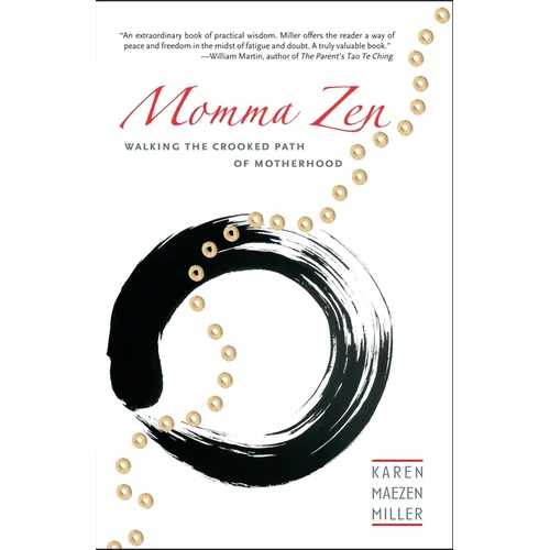 Momma Zen: Walking the Crooked Path of Motherhood