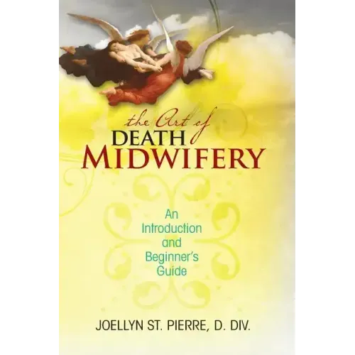 The Art of Death Midwifery: An Introduction and Beginner's Guide