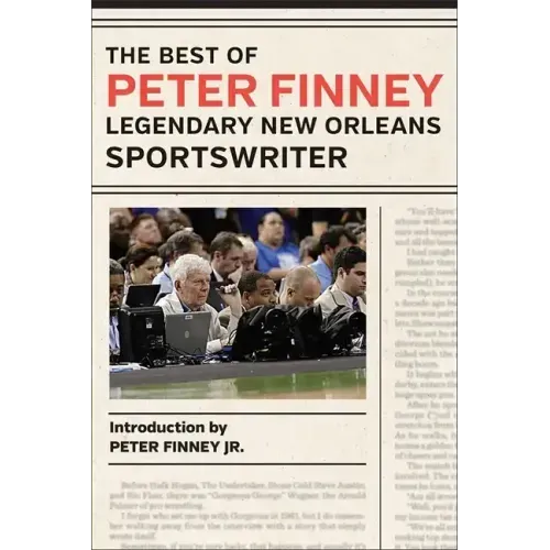 The Best of Peter Finney, Legendary New Orleans Sportswriter