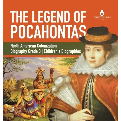The Legend of Pocahontas North American Colonization Biography Grade 3 Children's Biographies
