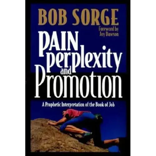 Pain, Perplexity, and Promotion: A Prophetic Interpretation of the Book of Job