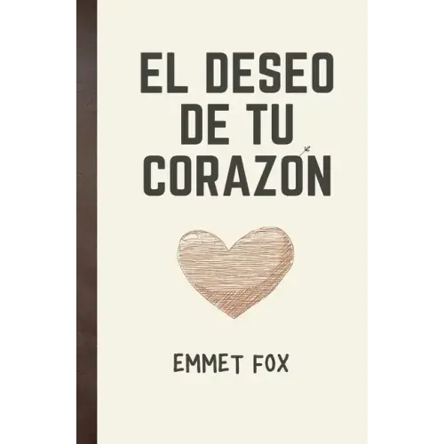 El deseo de tu corazón