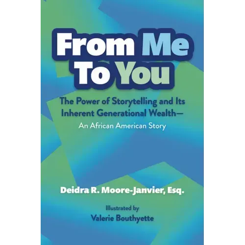 From Me to You: The Power of Storytelling and Its Inherent Generational Wealth--An African American Story