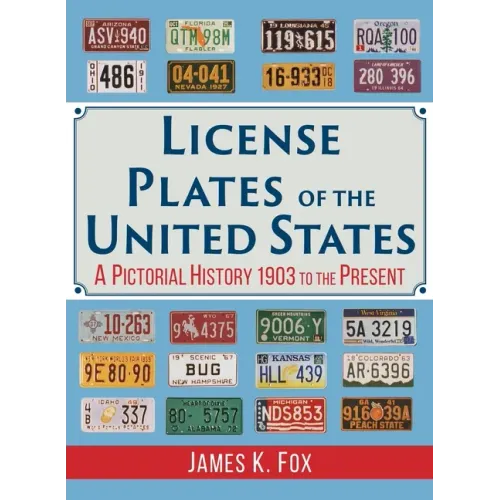 License Plates of the United States: A Pictorial History 1903 to the Present