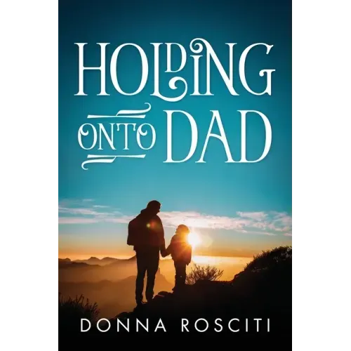 Holding Onto Dad
