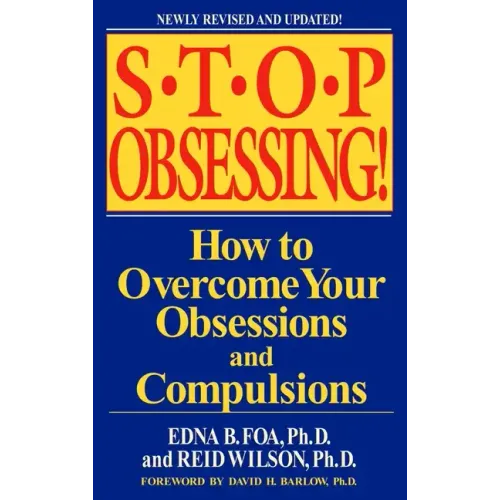 Stop Obsessing!: How to Overcome Your Obsessions and Compulsions