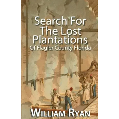 Search For The Lost Plantations of Flagler County Florida
