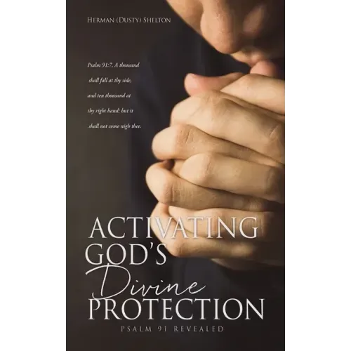 Activating Gods Divine Protection: Psalm 91 Revealed
