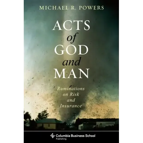 Acts of God and Man: Ruminations on Risk and Insurance
