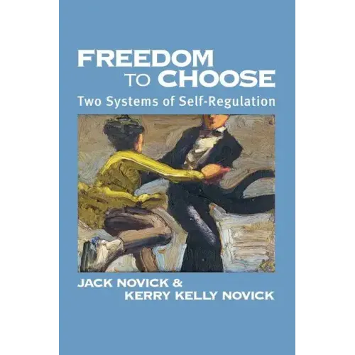 Freedom to Choose: Two Systems of Self Regulation