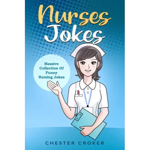 Nurses Jokes: Massive Collection Of Funny Nursing Jokes