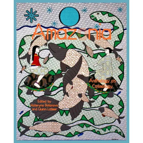 Amazonia: Anthology as Cosmology