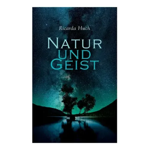 Natur und Geist: Als die Wurzeln des Lebens und der Kunst