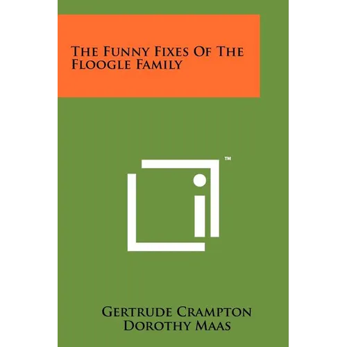 The Funny Fixes Of The Floogle Family