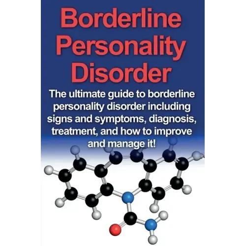 Borderline Personality Disorder: The ultimate guide to borderline personality disorder including signs and symptoms, diagnosis, treatment, and how to