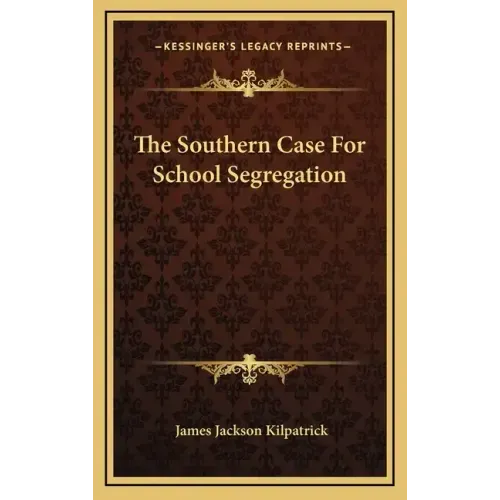 The Southern Case For School Segregation