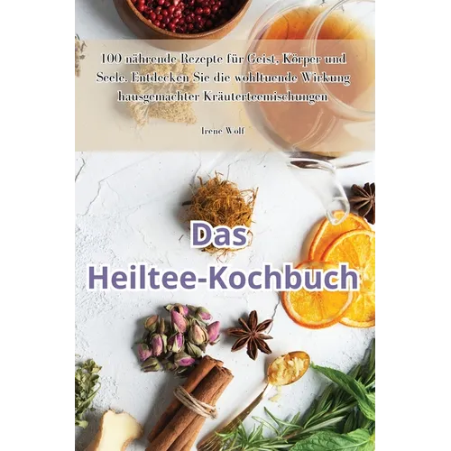 Das Heiltee-Kochbuch