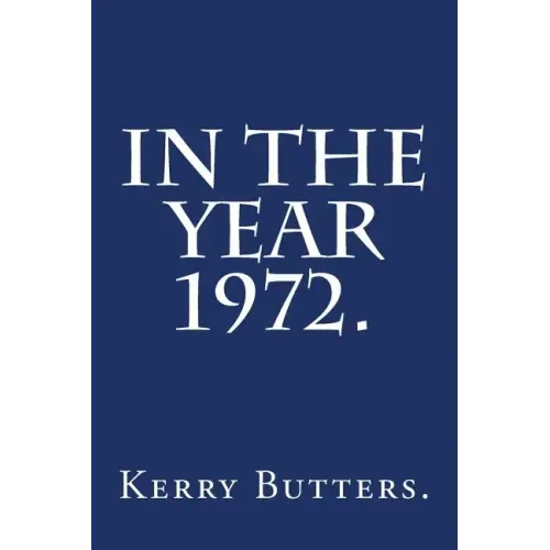 In the Year 1972.