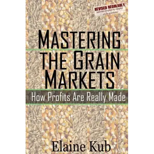 Mastering the Grain Markets: How Profits Are Really Made