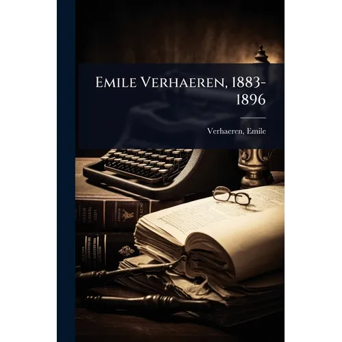 Emile Verhaeren, 1883-1896