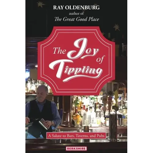 The Joy of Tippling: A Salute to Bars, Taverns, and Pubs