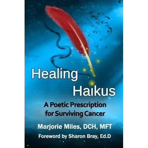 Healing Haikus: A Poetic Prescription for Surviving Cancer