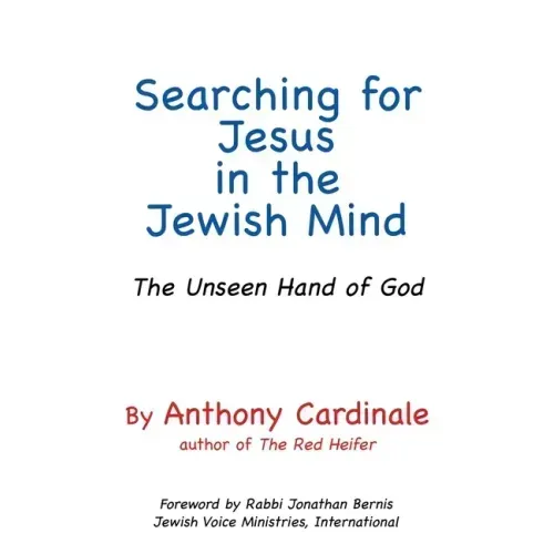 Searching for Jesus in the Jewish Mind: The Unseen Hand of God