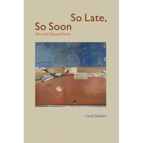 So Late, So Soon: New and Selected Poems