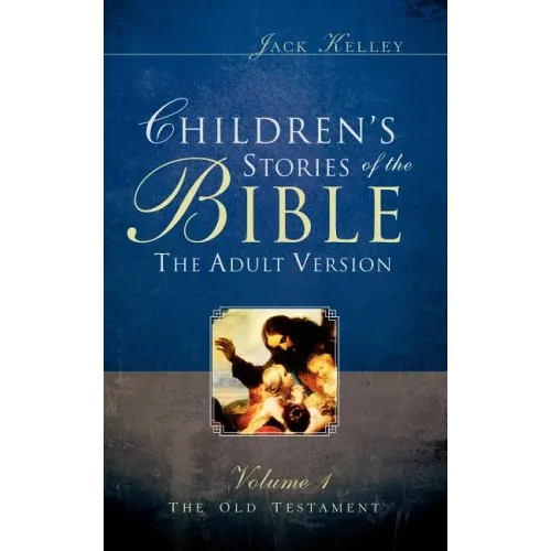 Children's Stories of the Bible The Adult Version