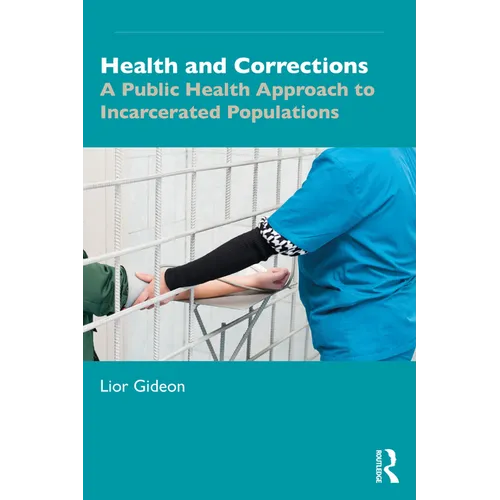 Health and Corrections: A Public Health Approach to Incarcerated Populations