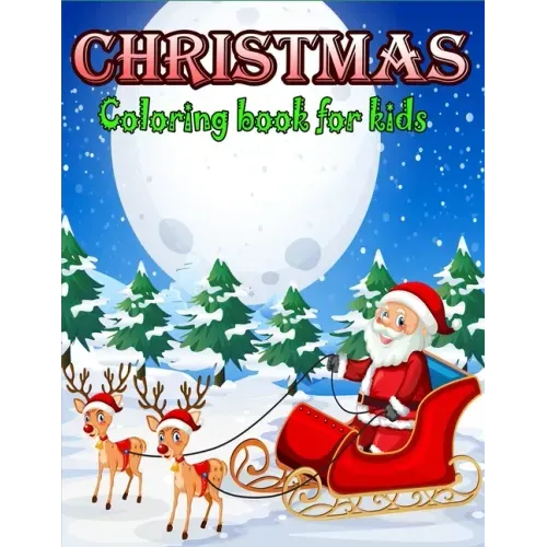 Christmas Coloring Book for Kids: A Christmas Coloring Books with Fun Easy and Relaxing Design Gifts for Boys Girls Kids