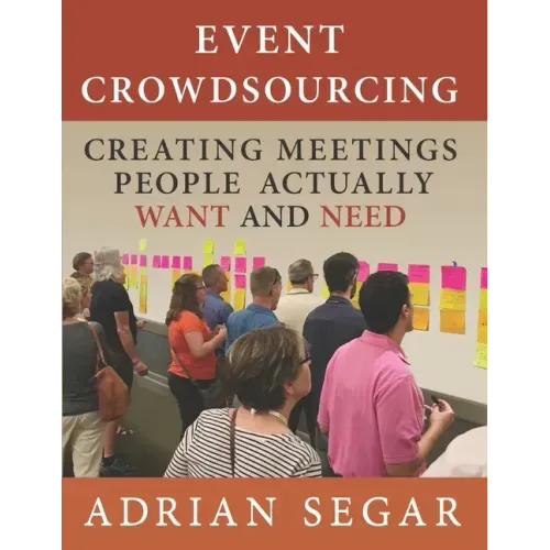 Event Crowdsourcing: Creating Meetings People Actually Want and Need