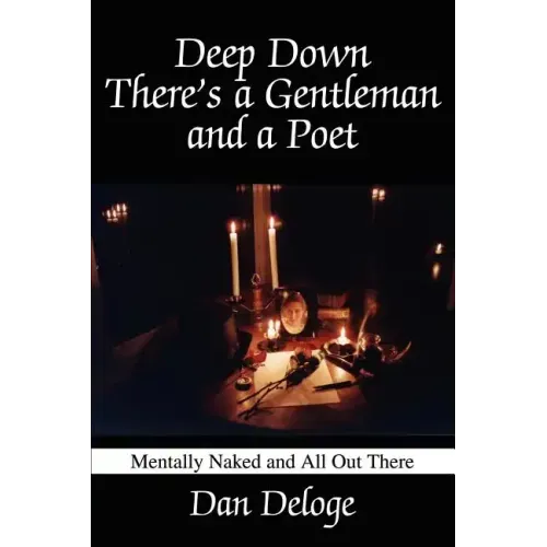 Deep Down There's a Gentleman and a Poet: Mentally Naked and All Out There