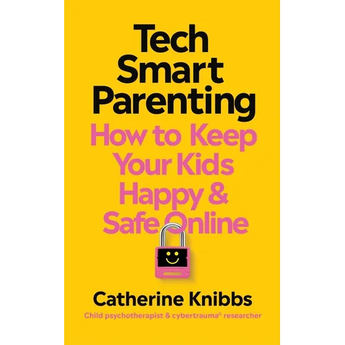 Tech-Smart Parenting: How to Keep Your Kids Happy and Safe Online