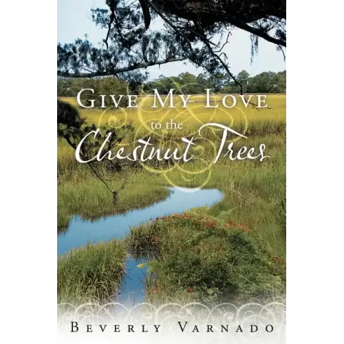 Give My Love to the Chestnut Trees