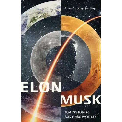 Elon Musk: A Mission to Save the World