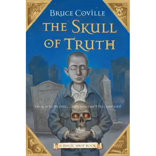 The Skull of Truth: A Magic Shop Book