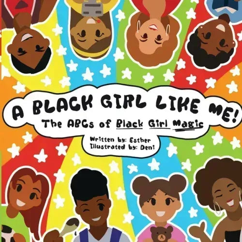A Black Girl Like Me: The ABCs of Black Girl Magic