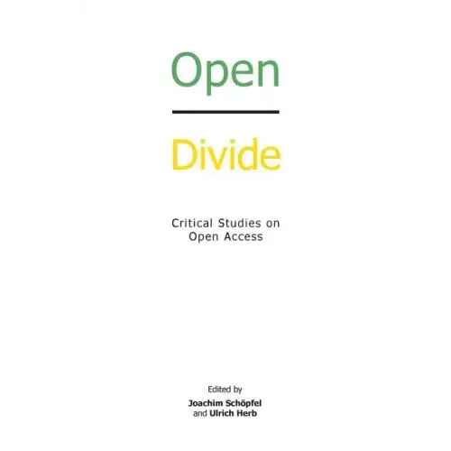 Open Divide: Critical Studies on Open Access